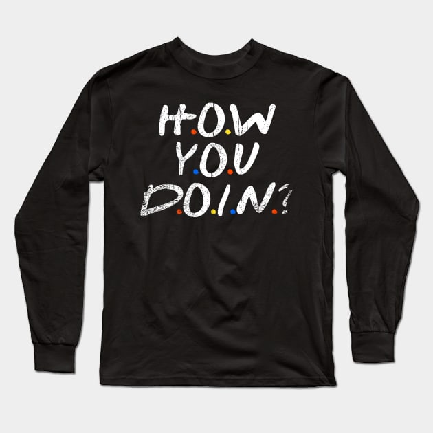 How Are You? Long Sleeve T-Shirt by nickbeta